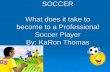 What does it take to become a soccer player