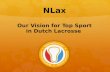 NLax  -  Our Vision on Dutch Lacrosse Top Sport 1.0
