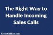 The Right Way to Handle Incoming Sales Calls