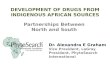 DEVELOPMENT OF DRUGS FROM INDIGENOUS AFRICAN SOURCES:  Partnerships Between  North and South