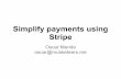 Simplifying payments with Stripe