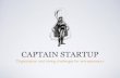 Captain startup - Organization and Timing Challenges for Entrepreneurs