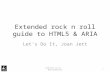 Extended rock n' roll guide to HTML5 & ARIA (2014)