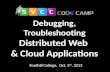 Debugging,Troubleshooting & Monitoring Distributed Web & Cloud Applications at Silicon Valley Code Camp (10/05/2013)