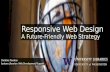 Responsive Web Design: A Future Friendly Web Strategy