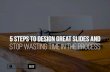 5 Steps to Designing Great Slides and Stop Wasting Time in the Process