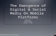 The Emergence of Digital and Social Media on Mobile Platforms