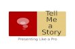 On presenting your story