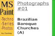 MS Paint Photographs #01 Brazilian Baroque Churches (A)