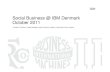 Social Business @ IBM Denmark October 2011