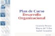 Junio 2004 Plan de Curso Desarrollo Organizacional Graciela Perozo Mayra del Villar Isabel González.