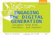 June 4, 2009 Edutopia webinar: "Engaging the Digital Generation: Insights from Kids, Teachers, and Parents"