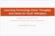 Learning Technology Zone: Thoughts and Ideas for Youth Ministers