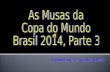 Musas da Copa do Mundo do Brasil 2014