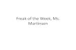 Freak of the Week, Martinsen Slideshow
