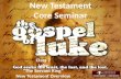Session 07 New Testament Overview - Gospel of Luke