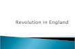 Topic 2  revolution in england