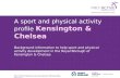 Kensington and Chelsea - a sport and physical activity profile for the London borough of Kensington and Chelsea