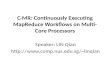 C-MR: Continuously Executing MapReduce Workflows on Multi-Core Processors
