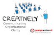 Creatively Communicating Organizational Clarity