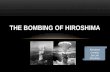 The bombing of hiroshima
