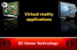 Virtual Reality 3D home applications