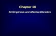 Chapter 16 Schizophrenia and Affective Disorders