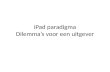 Het iPad paradigma - Joris van Lierop