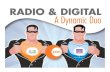Radio & Digital A Dymanic Duo