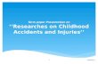 Researches on Childhood Accidents and Injuries-Term paper Presentation