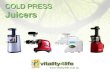 Cold Press Juicers and the Best Choice for you - Vitality4Life