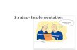 Implementation of strategy