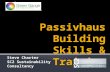 "Passivhaus Training & Courses, how to expand our understanding" - Steve Charter, SC2
