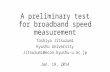 A preliminary test for broadband speed measurement