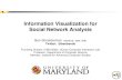 Information Visualization for Social Network Analysis,