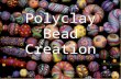 Polyclay Bead Creation PowerPoint