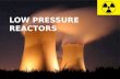 Low pressure reactors