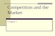 Chapter 7   competition and the market