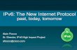 IPv6: The New Internet Protocol (past, today, tomorrow)