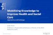 Mobilizing Knowledge to Improve Health and Social Care - Approaches and Challenges