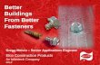 Better Buildings From Better Fasteners