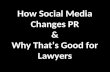 How Social Media Changes PR & Why Lawyers Should Care