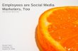 Employees are Social Media Marketers, Too! (they just don't know it yet)