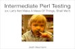 Intermediate Perl Testing (or, Let's Not Make A Mess Of Things, Shall We?)