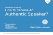 How to become an authentic speaker