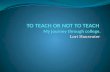 To teach or not to teach my journey