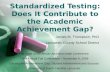 Standardized Testing: Does It Contribute to the Academic Achievement Gap?