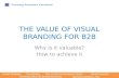 The Value of Visual Branding  for B2B