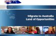 Land of Opportunities..Australian Immigration