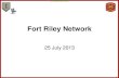 July 13 Ft. Riley Network Slides